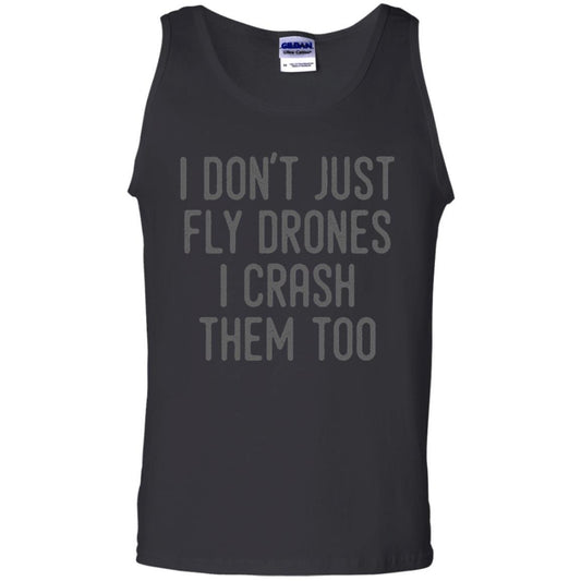 I Don't Just Fly Drones I Crash Them Too T-shirt Black