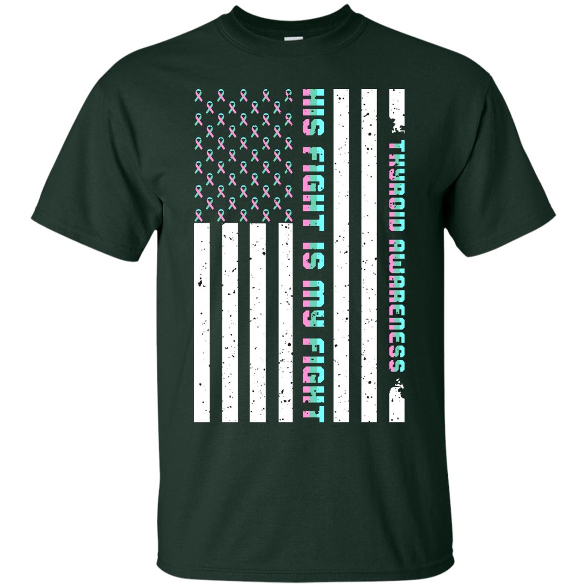 Thyroid Awareness His Fight Is My Fight Teal Pink Blue Ribbon Stars Flag Of Usa Shirt Forest