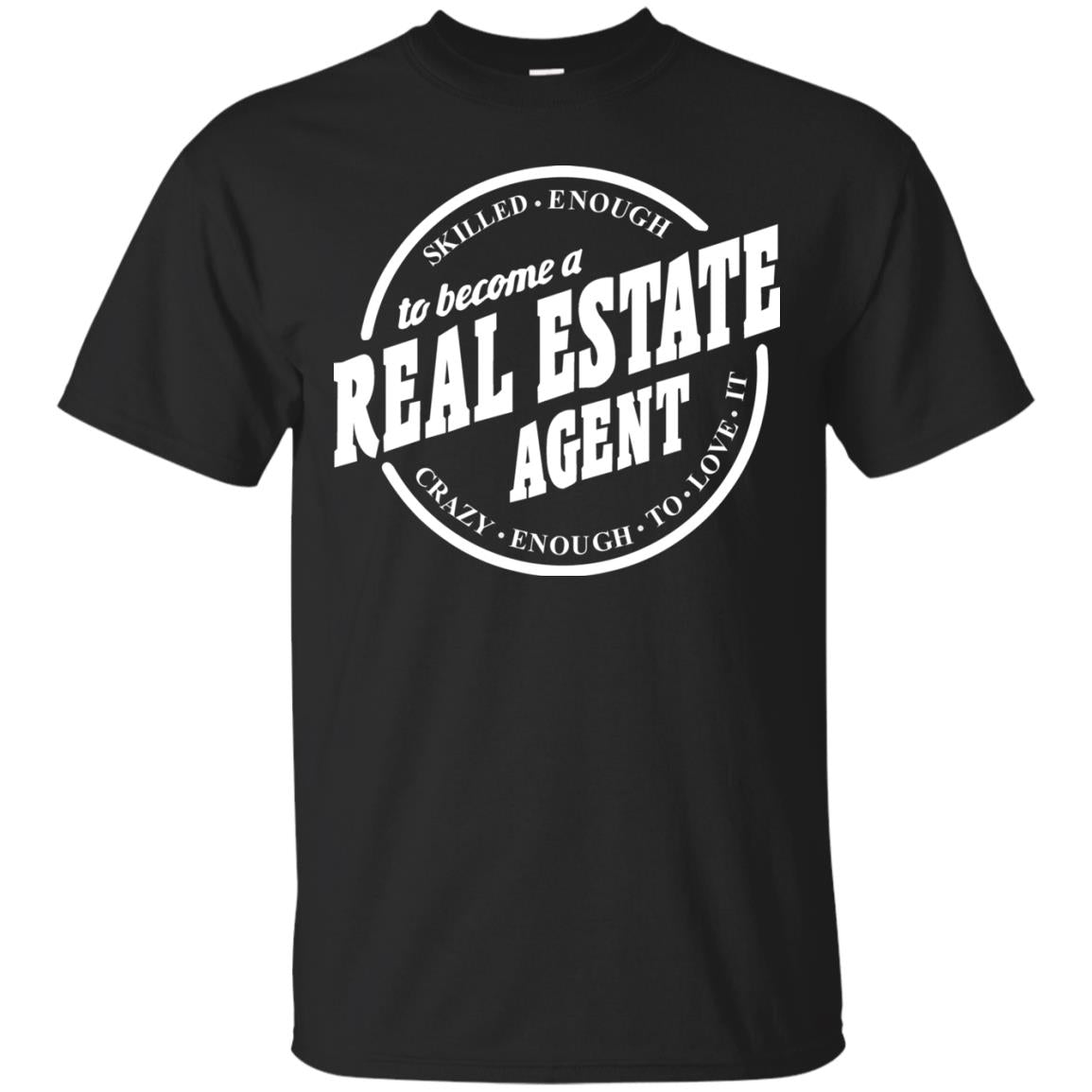 Skilled Enough To Become A Real Estate Agent Carzy Enough To Love It Black