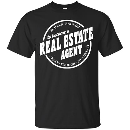 Skilled Enough To Become A Real Estate Agent Carzy Enough To Love It Black