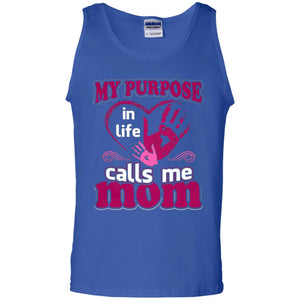 My Purpose In Life Calls Me Mom Mommy T-shirt