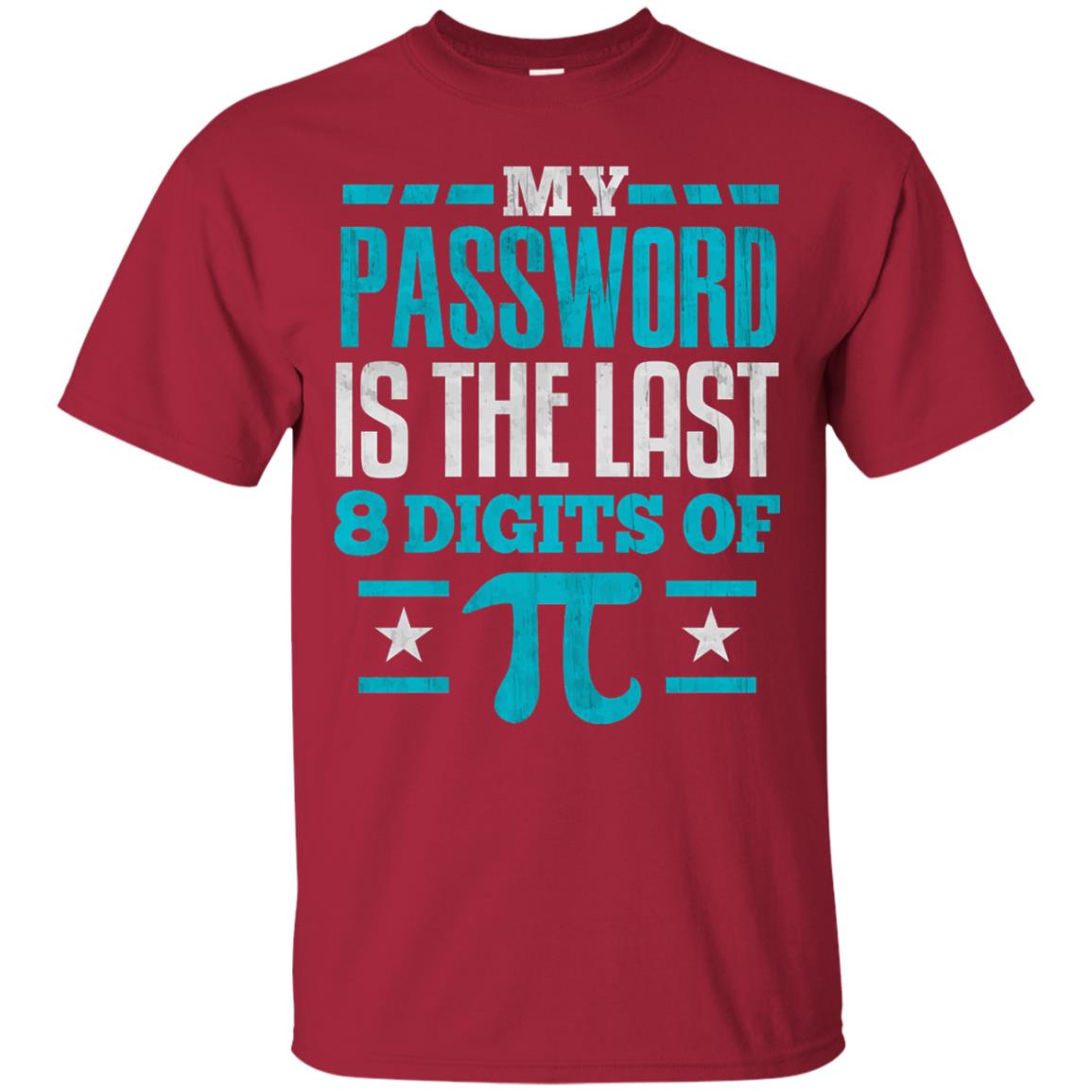 My Password Is The Last Digit Of Pi Pi Day T-shirt Cardinal