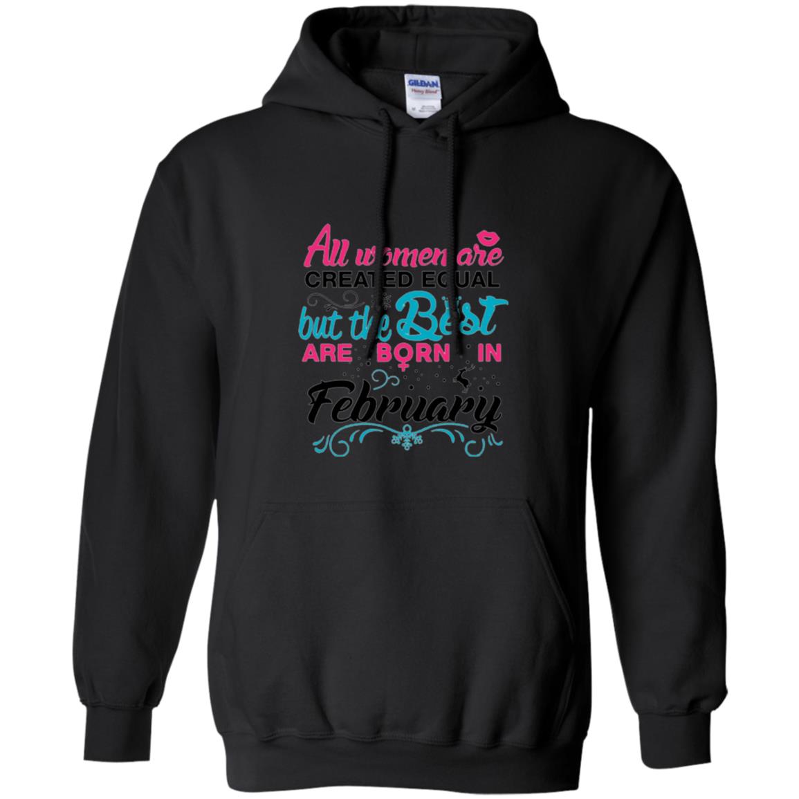 February T-shirt All Women Created Equal But The Best Are Born In February Black