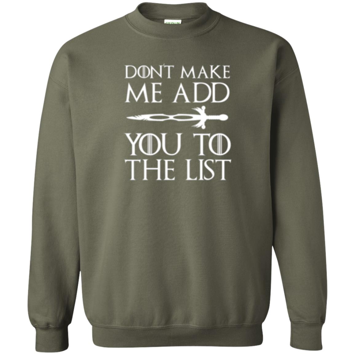 Games Of Thrones T-shirt Don_t Make Me Add You To List Military Green
