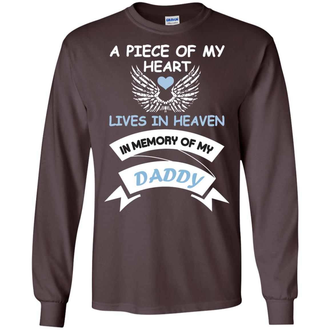 A Piece Of My Heart Lives In Heaven In Memory Of My Daddy Shirt Dark Chocolate