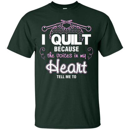 I Quilt Because The Voices In My Head Tell Me To Quilting Shirt Forest