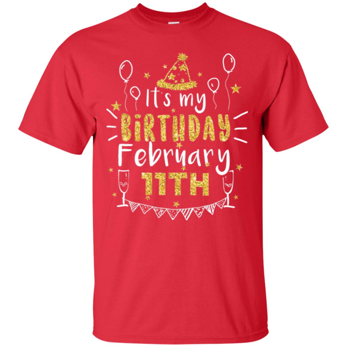 Birthday February 11th Party T-shirt It_s My Birthday Red