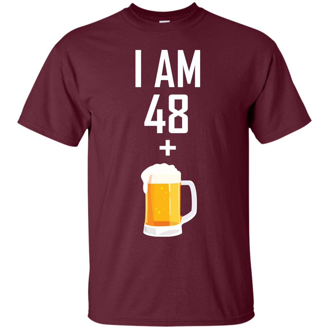 I Am 48 Plus 1 Beer 49th Birthday T-shirt Maroon