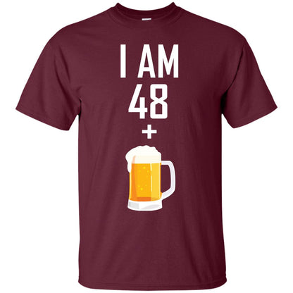 I Am 48 Plus 1 Beer 49th Birthday T-shirt Maroon