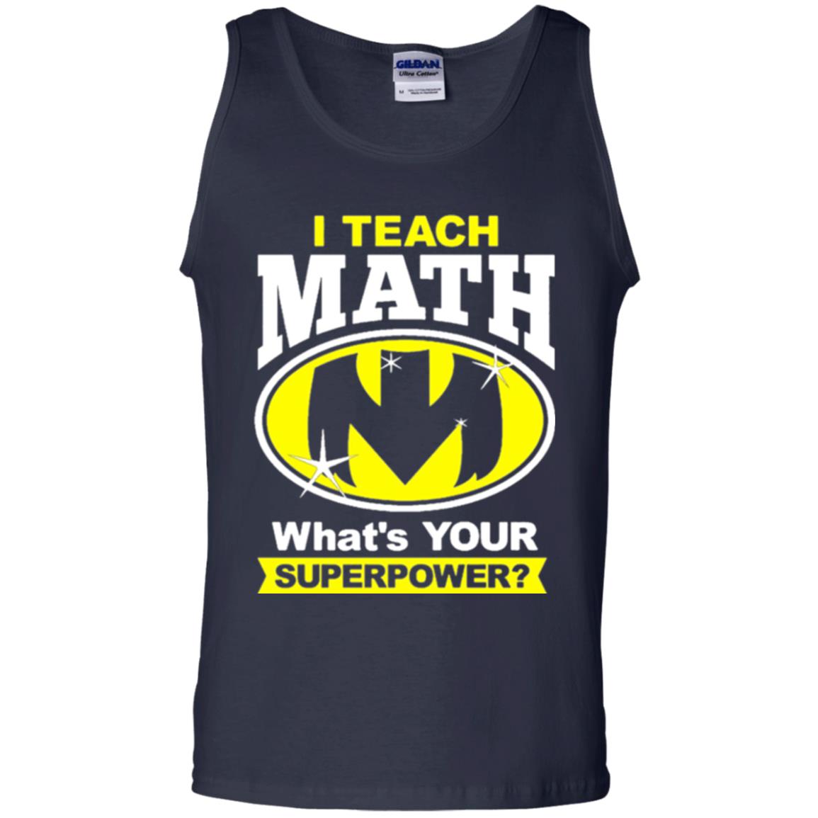 Teacher T-shirt I Teach Math What_s Your Superpower Navy