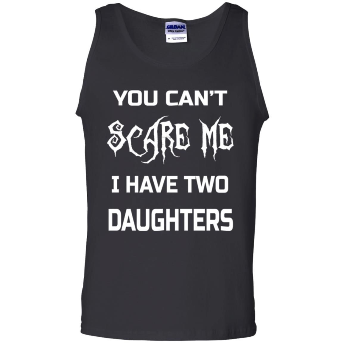 Daddy T-shirt You Can_t Scare Me I Have Two Daughters Black