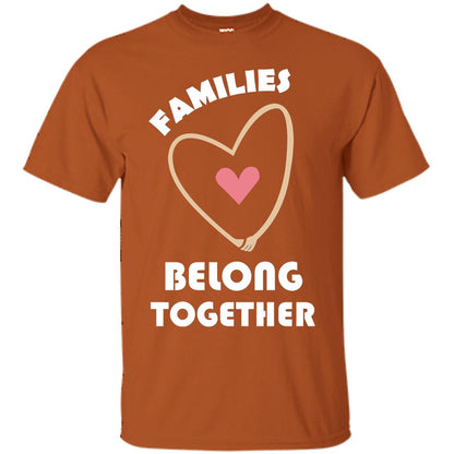 Families Belong Together Shirt For Members Of Family Texas Orange