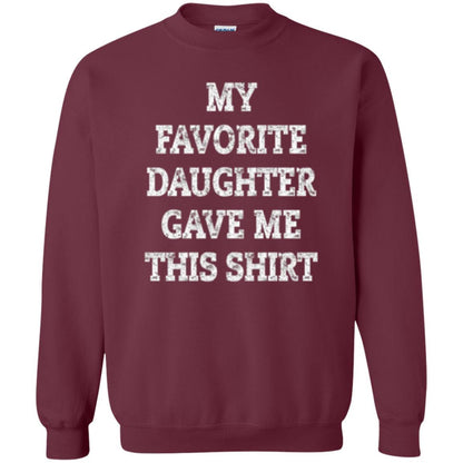 Parent Christmas T-shirt My Favorite Daughter Gave Me This Shirt Maroon
