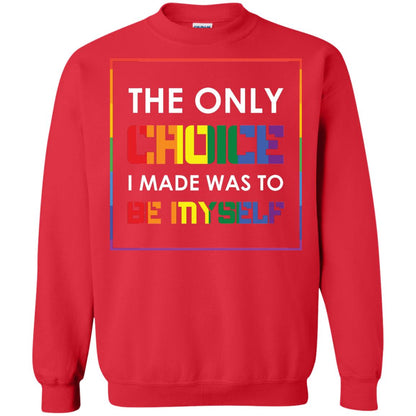 The Only Choice I Made Was To Be Myself Pride Month 2018 Lgbt Shirt Red