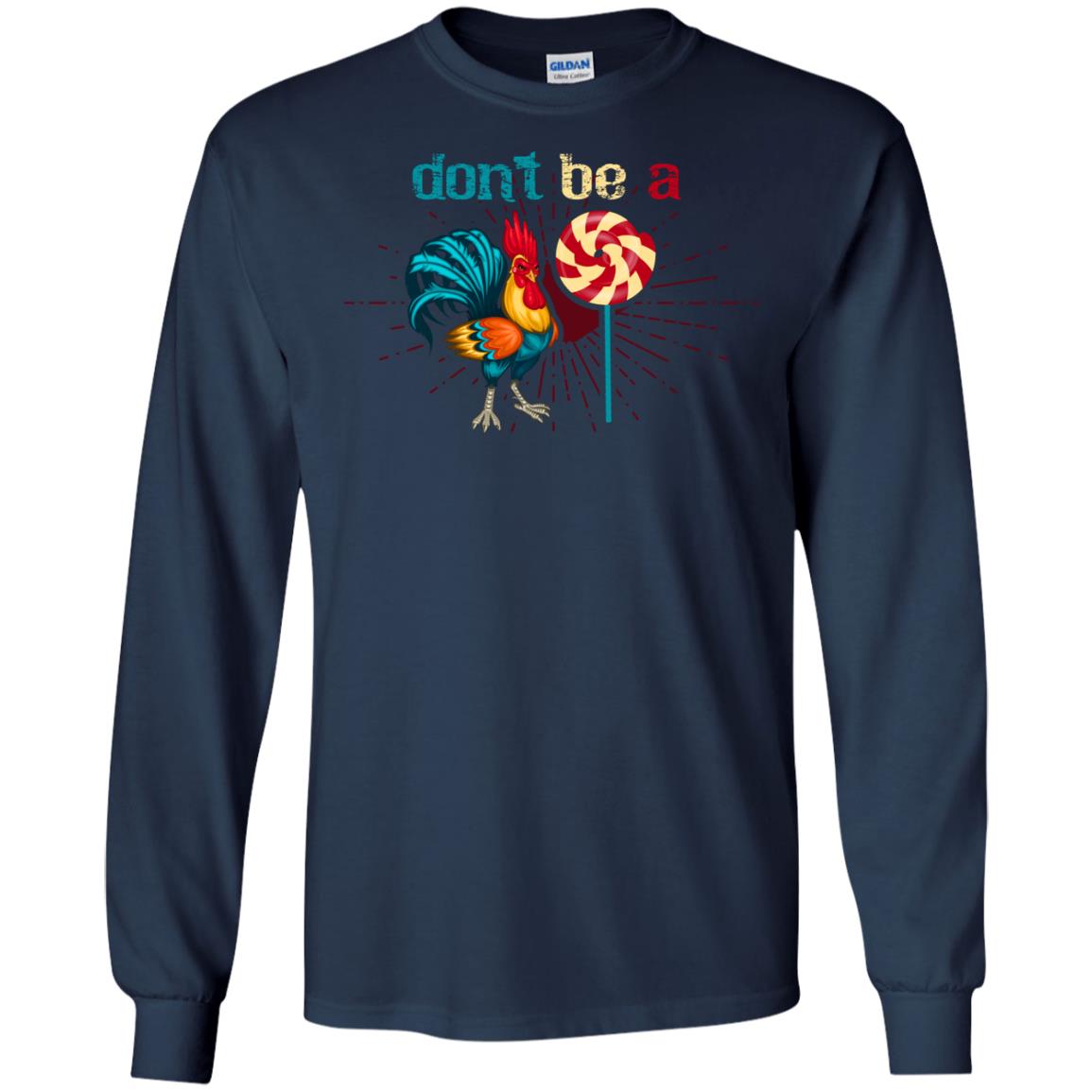 Don't Be A Rooster Lollipop Funny Chicken And Lollipop T-shirt Navy
