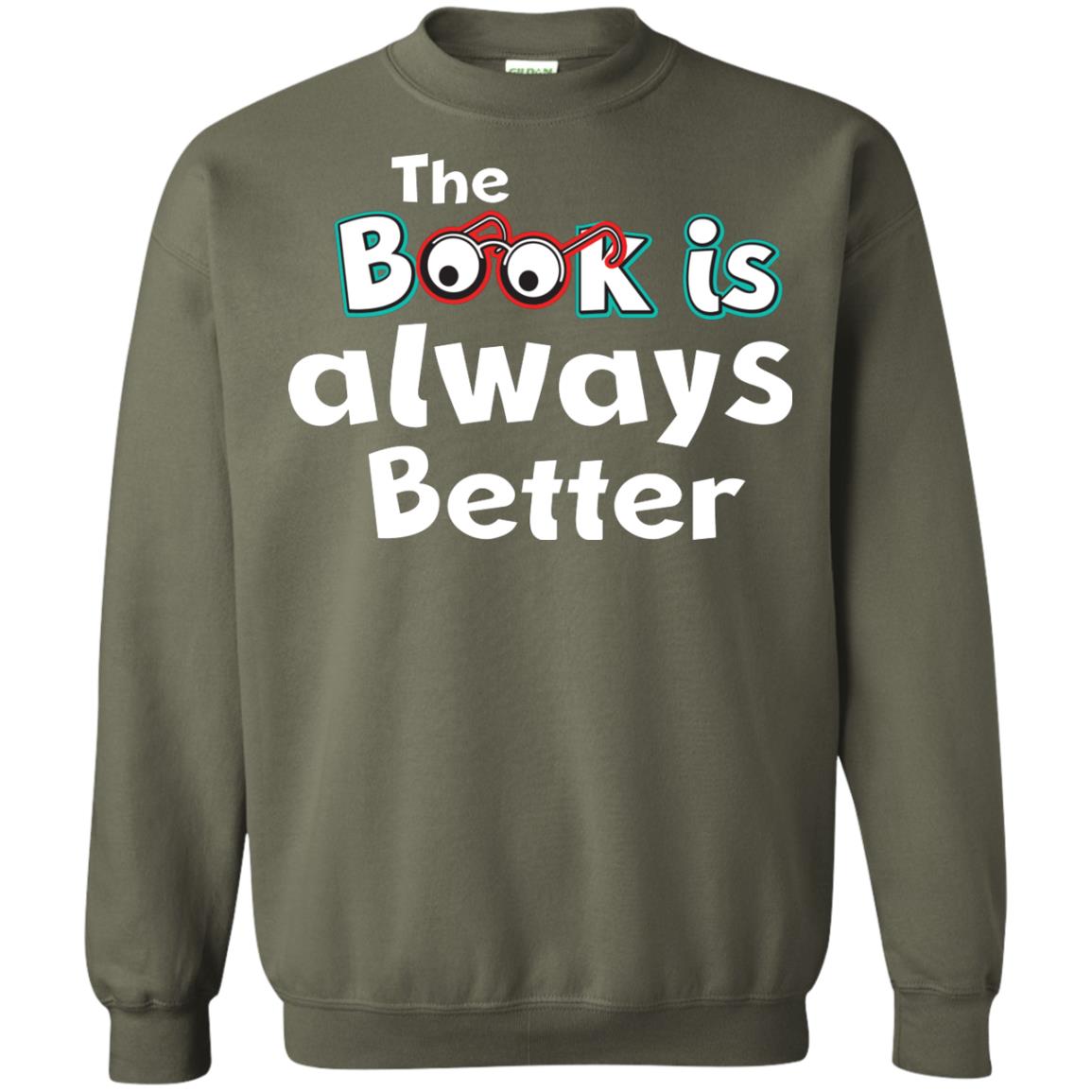 Book Lover T-shirt The Book Is Always Better Military Green