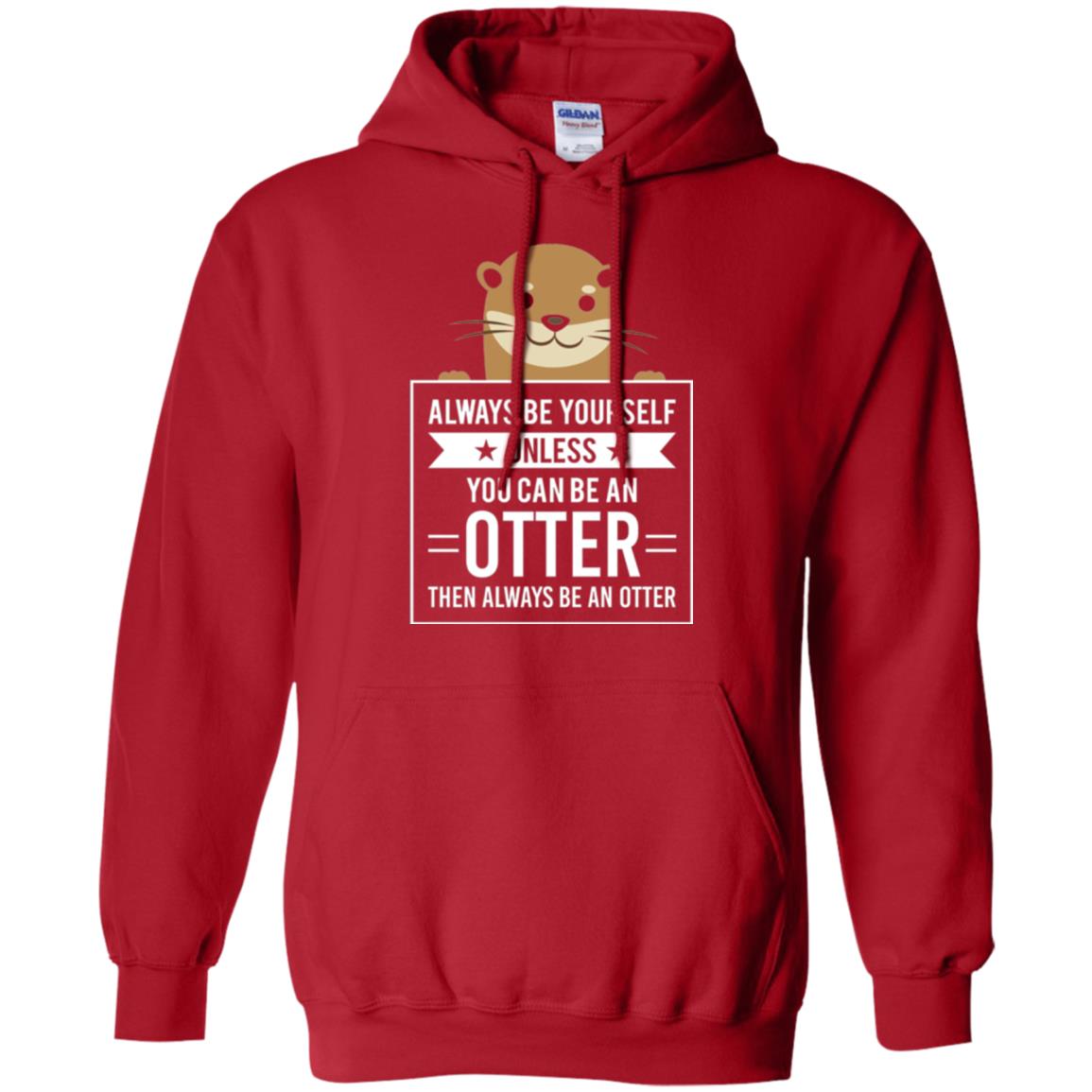 Otter Lovers T-shirt Always Be Yourself Unless You Can Be An Otter Red