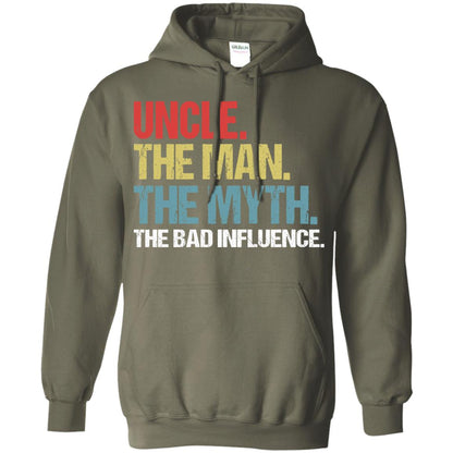 Uncle The Man The Myth The Bad Influence Shirt Military Green