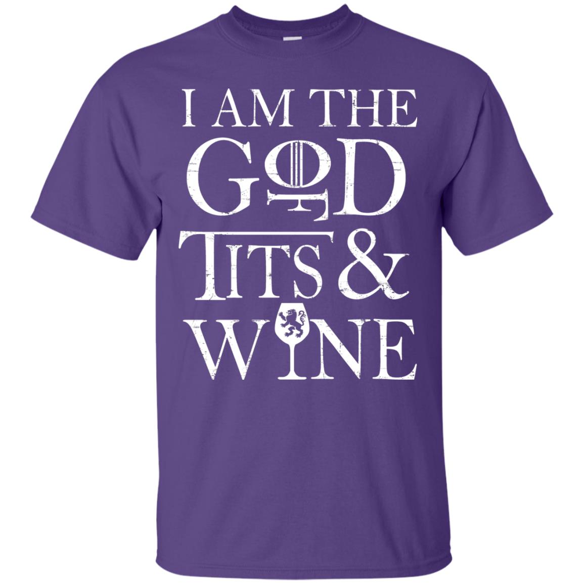 I Am The God For Tits And Wine Christian Shirt Purple
