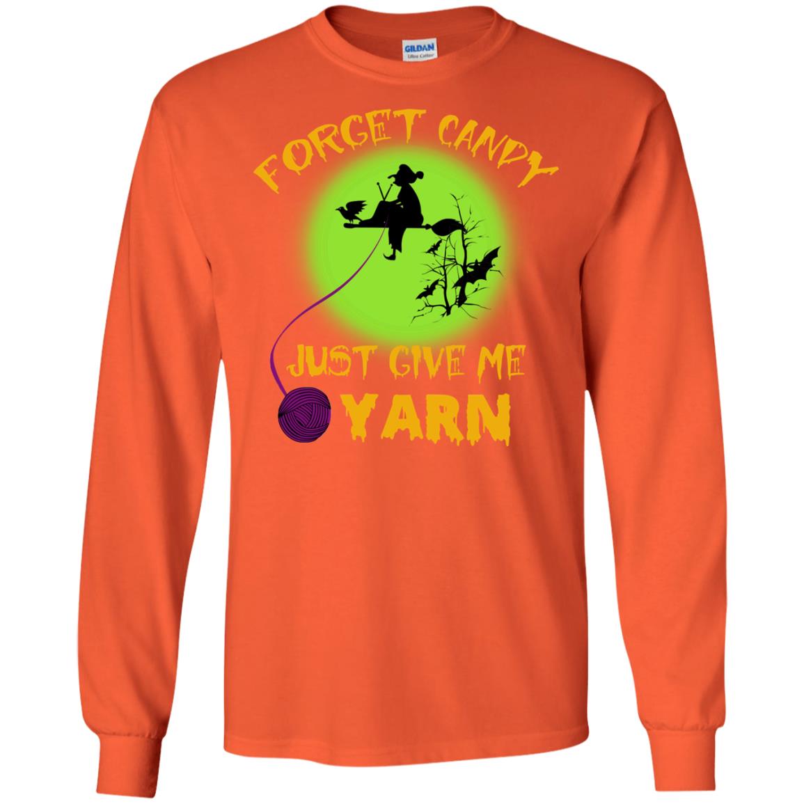 Forget Candy Just Give Me Yarn Crocheting Witches Halloween Shirt Orange