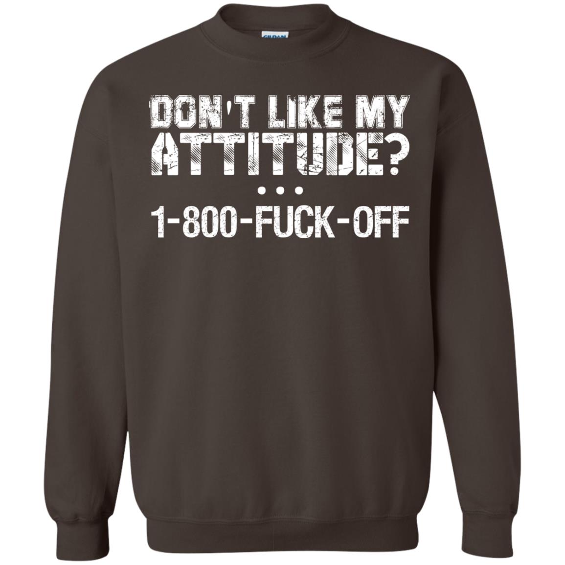 Don't Like My Attitude 1-800 Shirt For Daddy Dark Chocolate