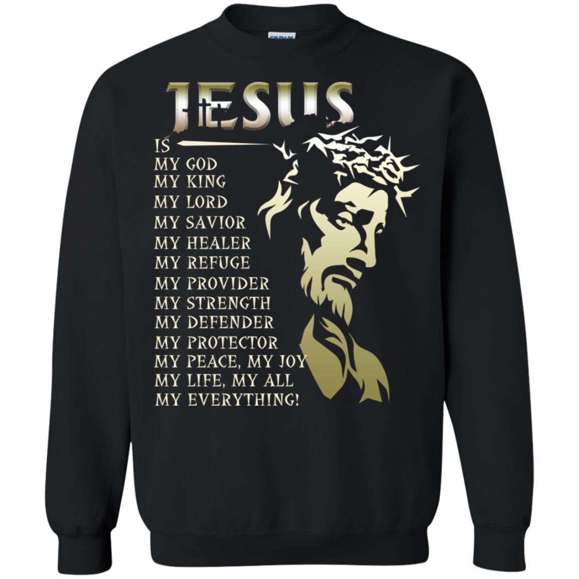 Jesus Is My God My King My Lord My Savior My Healer Shirt Black