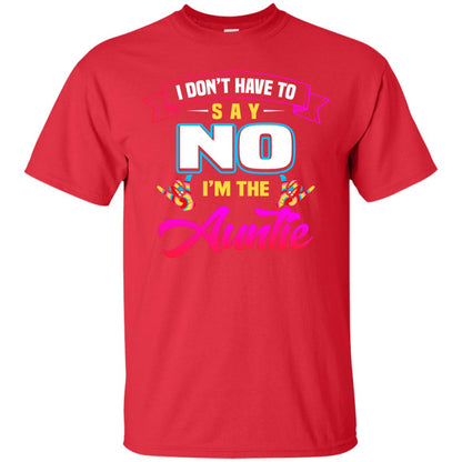 I Don't Have To Say No I'm The Auntie Aunt Shirt Red