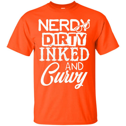 Nerdy Dirty Inked And Curvy Shirt Orange