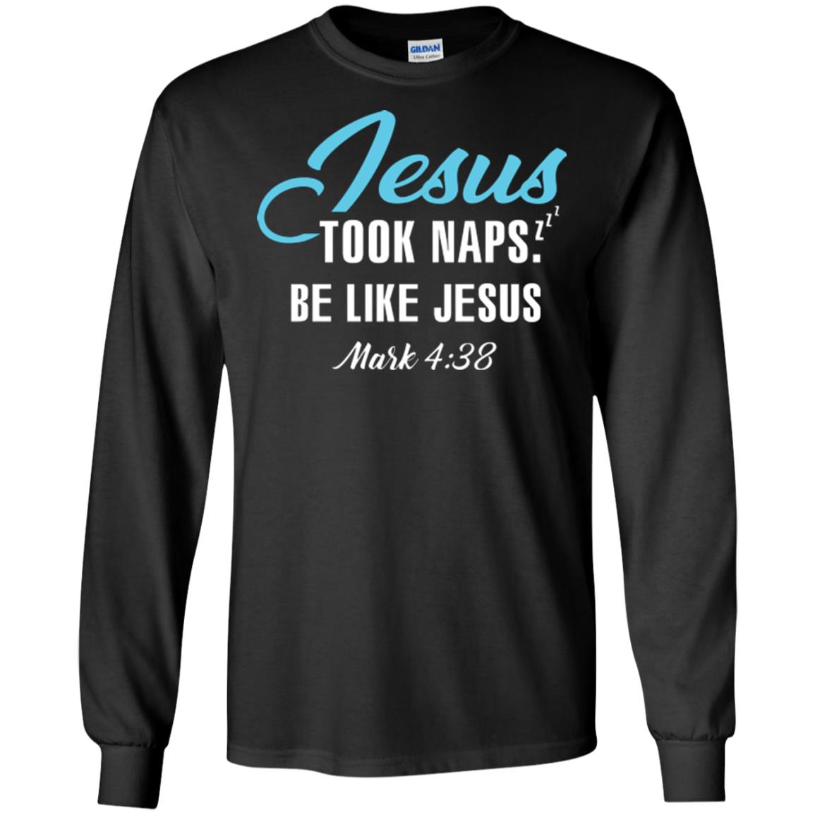 Christian T-shirt Jesus Took Naps Be Like Jesus Black