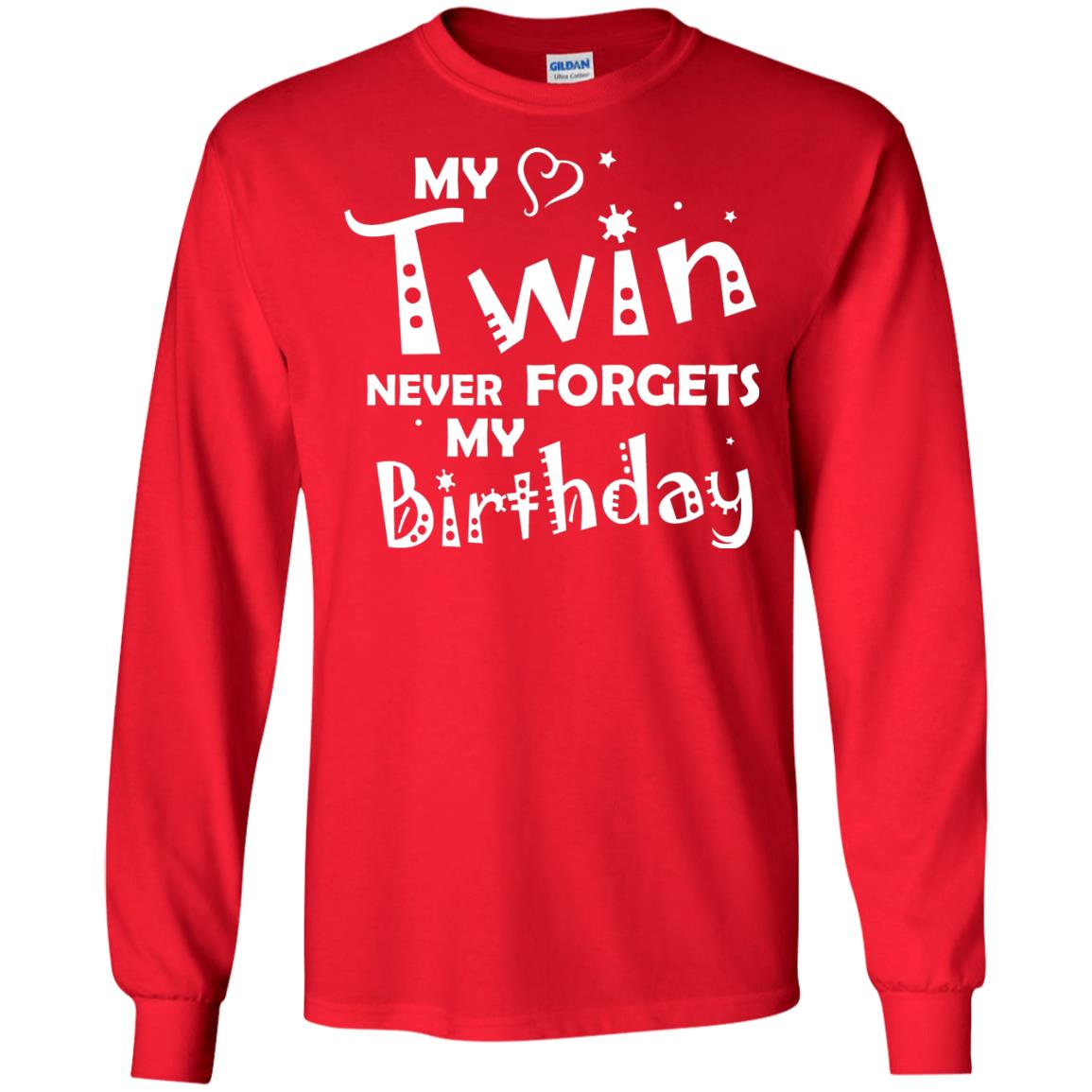 Family T-shirt My Twin Never Forgets My Birthday Red