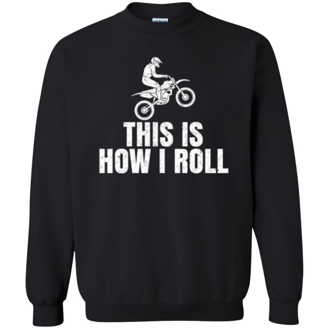 Dirt Bike Rider T-shirt This Is How I Roll Black