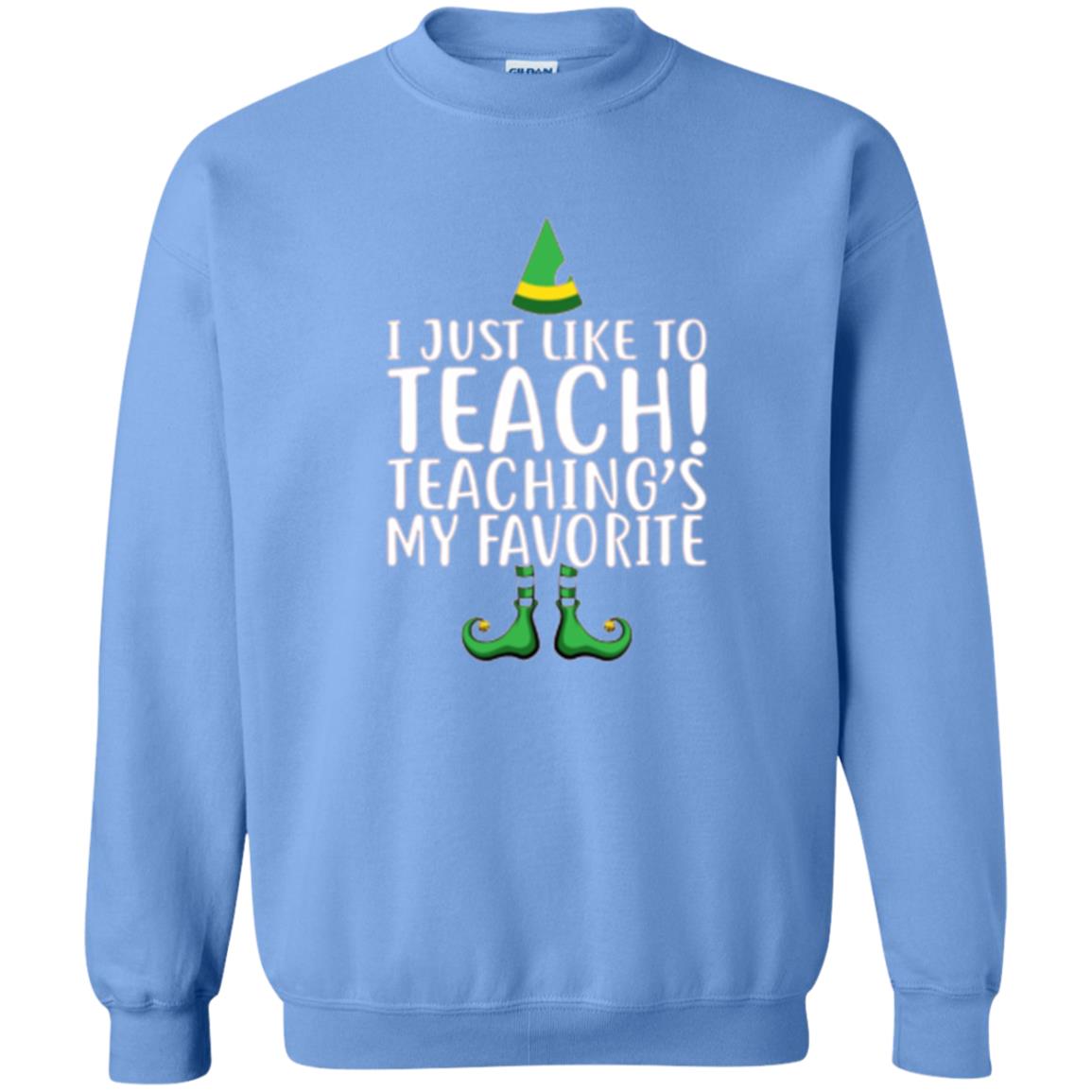 Christmas T-shirt I Just Like To Teach Teaching Is My Favorite Carolina Blue