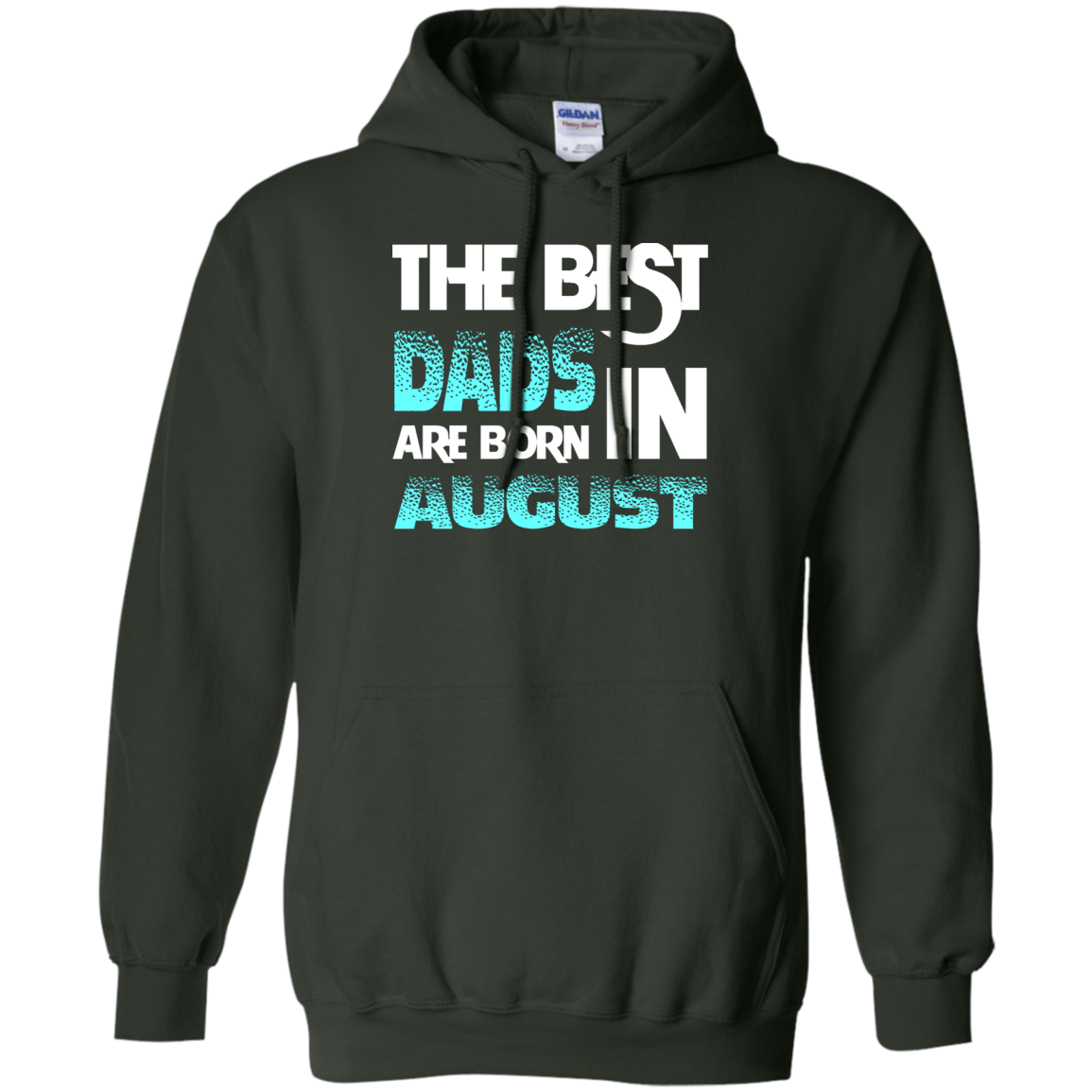 Daddy T-shirt The Best Dads Are Born In August Forest Green