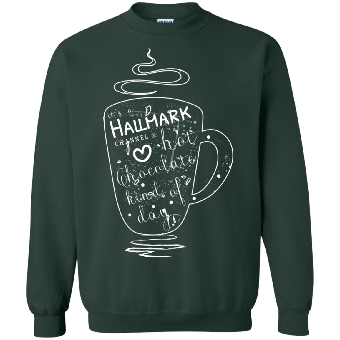Christmas T-shirt It's A Hallmark Hot Chocolate Kind Of Day Forest Green