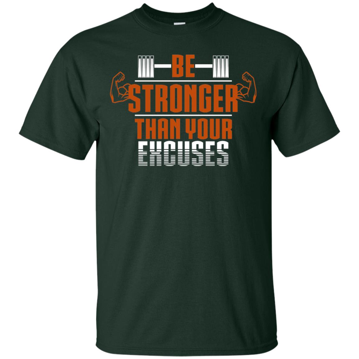 Be Stronger Than Your Excuses Fitness T-shirt Forest