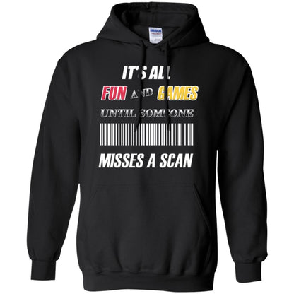 It's All Fun And Games Until Someone Misses A Scan Ggift Shirt Black