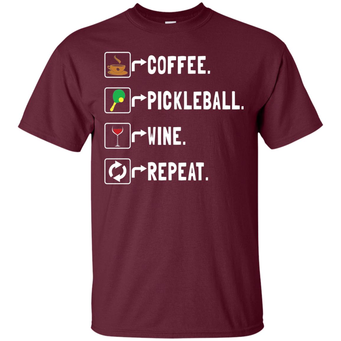 Funny Coffee Lovers T-shirt Pickleball Wine Repeat Maroon