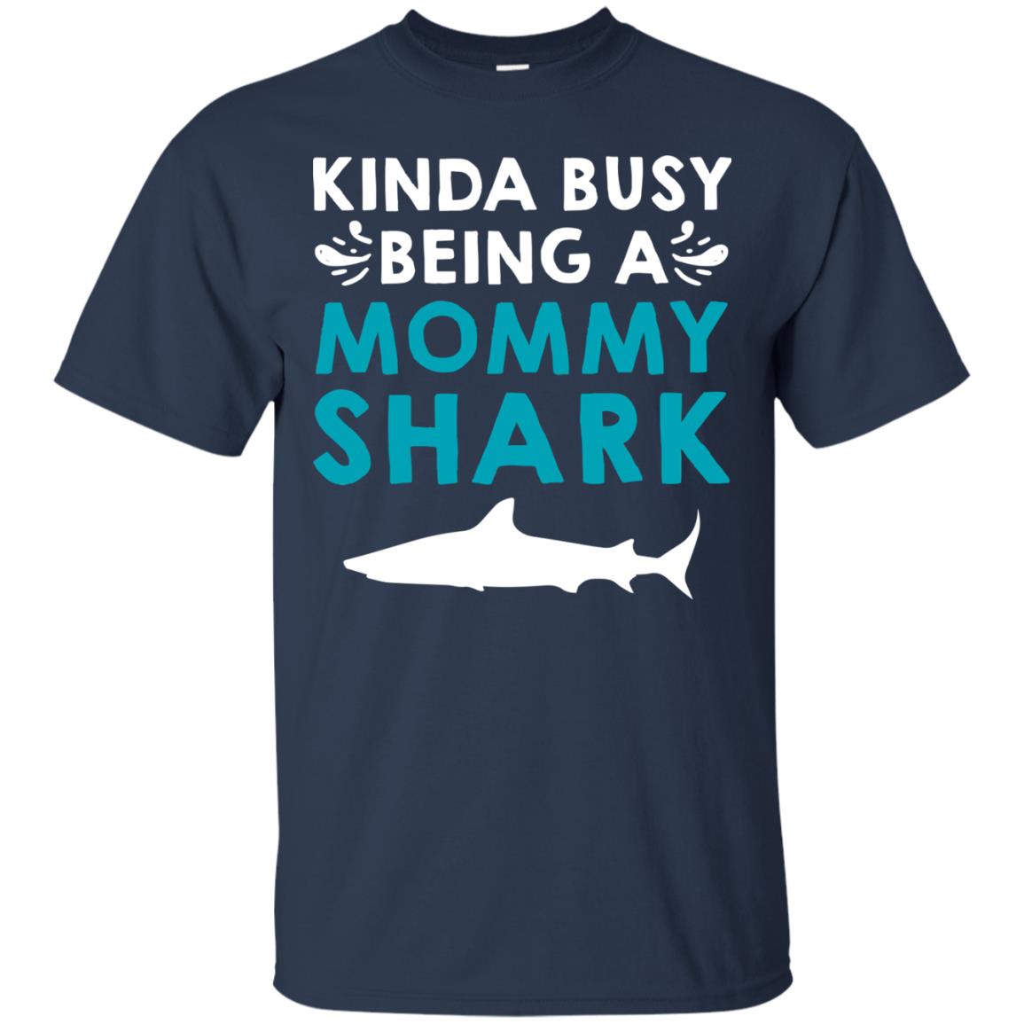 Kinda Busy Being A Mommy Shark Momma Shirt Navy