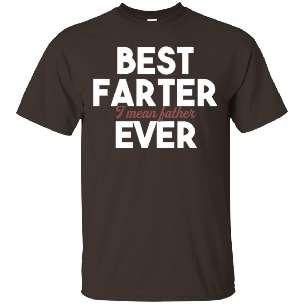 Daddy T-shirt Best Farter Ever Best Father Ever Dark Chocolate