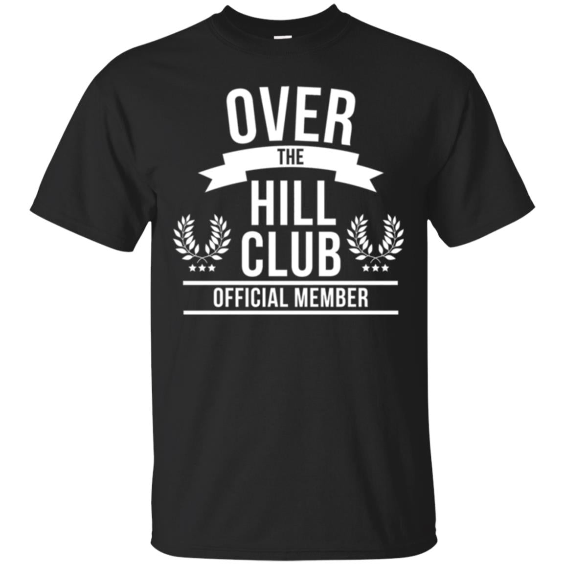 Gag Over 40 T-shirt Over The Hill Club Official Member Black