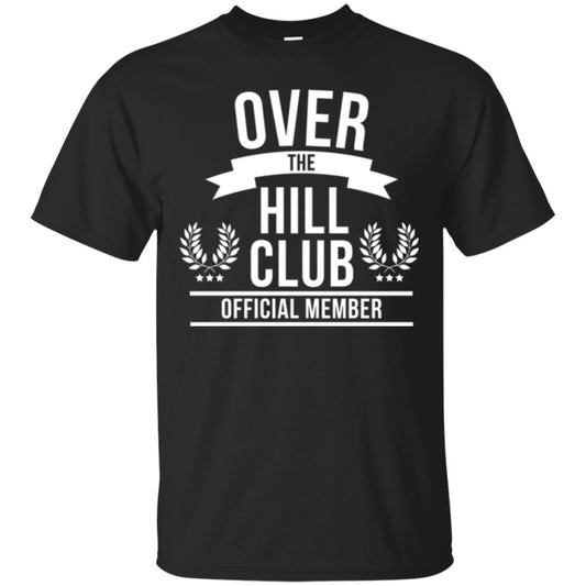 Gag Over 40 T-shirt Over The Hill Club Official Member Black