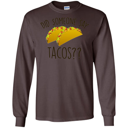 Did Someone Say Tacos Taco Lover T-shirt Dark Chocolate