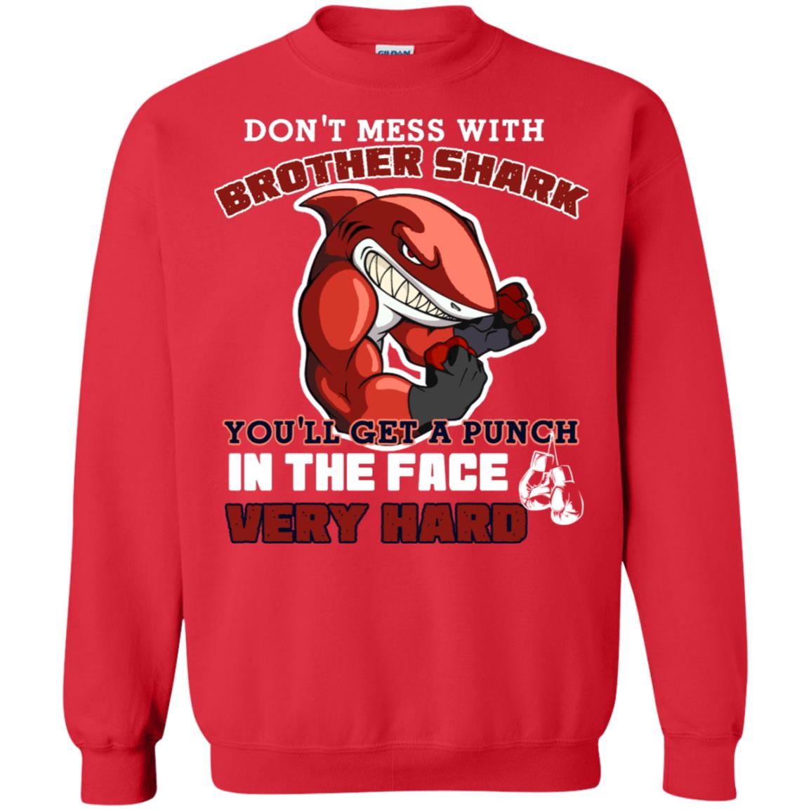 Don't Mess With Brother Shark You'll Get A Punch In The Face Very Hard Family Shark Shirt Red