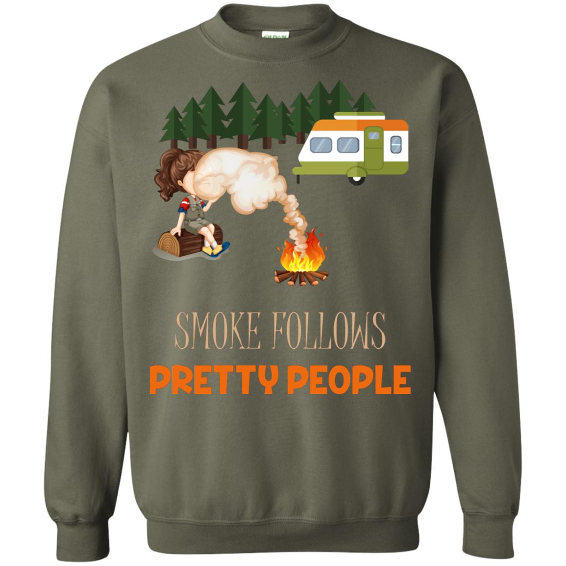 Smoke Follows Pretty People Camping Bbq Gift Shirt Military Green