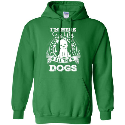 Dog Lover T-shirt I'm Here To Pet All The Dogs Irish Green