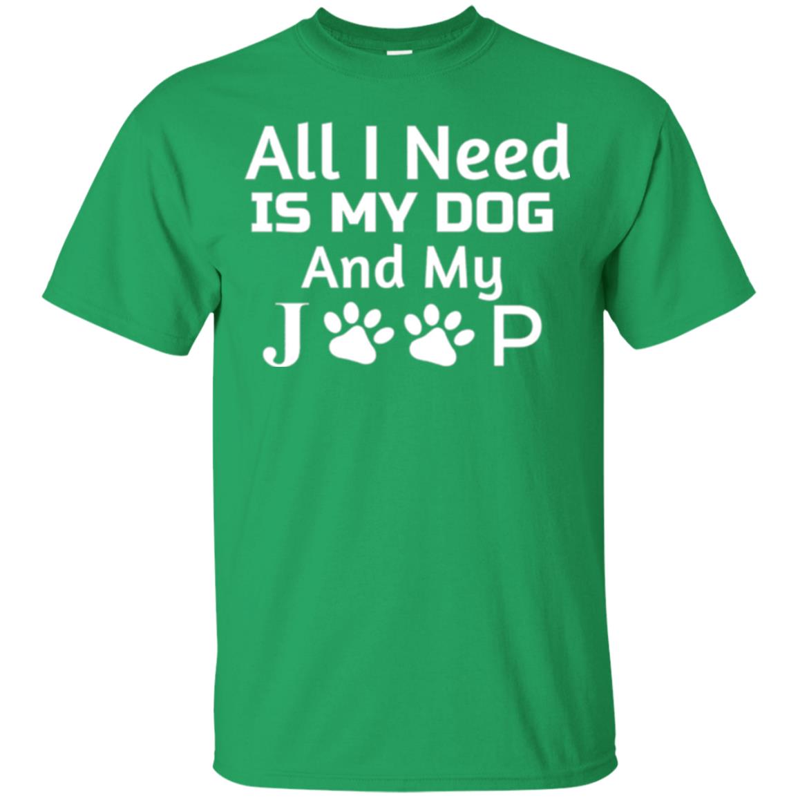 Dog Lovers T-shirt All I Need Is My Dog And My Jeep Irish Green