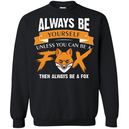 Always Be Yourself Unless You Can Be A Fox Gift Shirt For Fox Lover Black