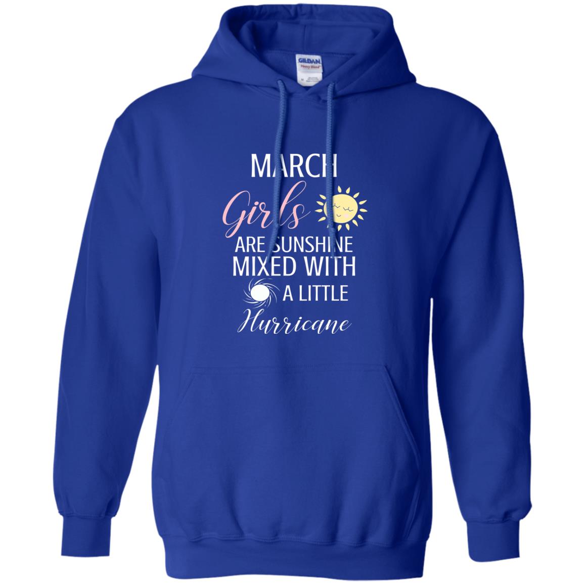 March Girls Are Sunshine Mixed With A Little Hurricane T-shirt Royal