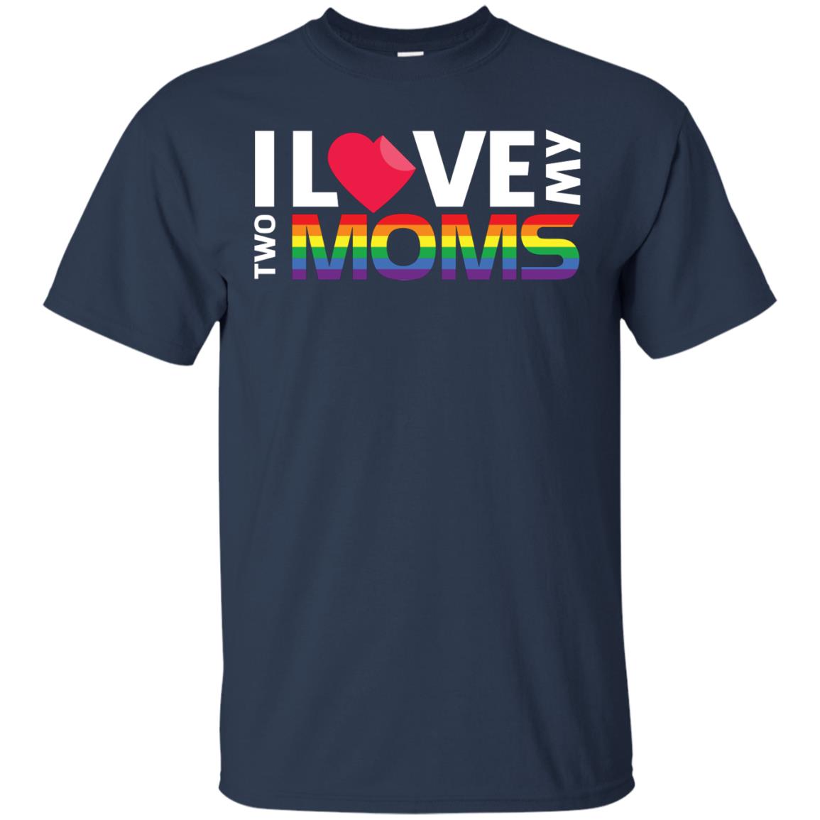 I Love My Two Moms Lgbt Shirt Navy