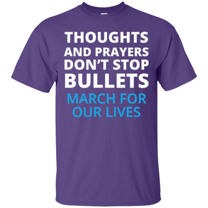 Thoughts And Prayers Don_t Stop Bullets March For Our Lives Anti Gun T-shirt Purple